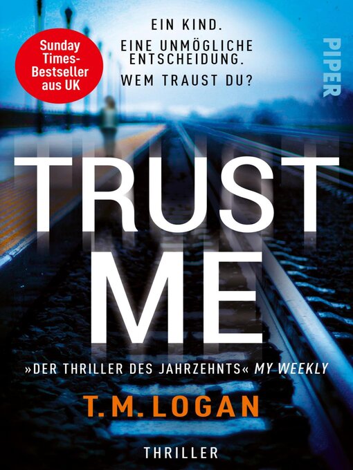 Title details for Trust Me – Ein Kind. Eine unmögliche Entscheidung. Wem traust du? by T.M. Logan - Available